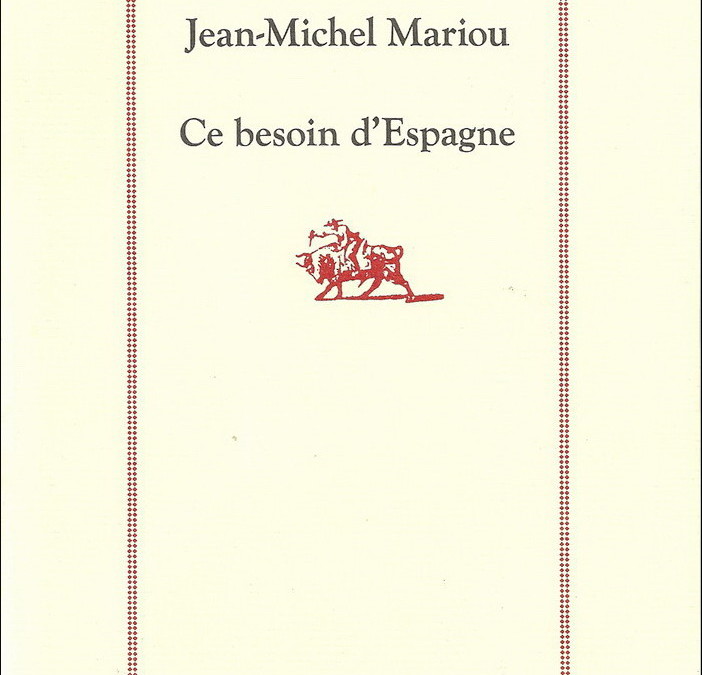 Jean-Michel MARIOU : Ce besoin d’Espagne